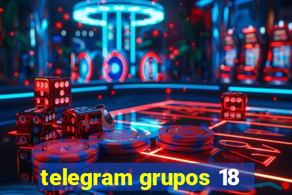 telegram grupos 18