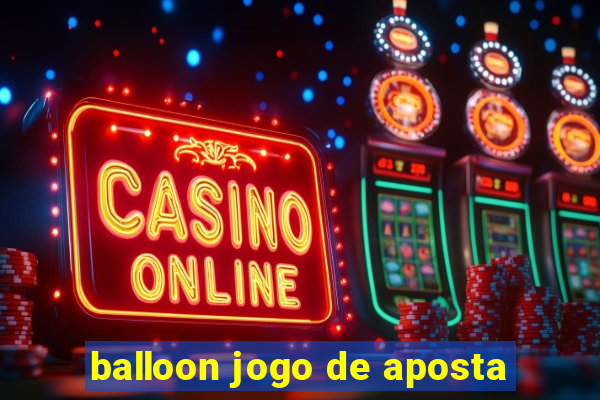 balloon jogo de aposta