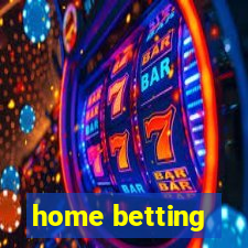 home betting