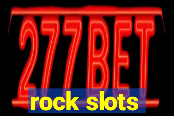 rock slots