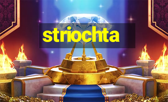 striochta