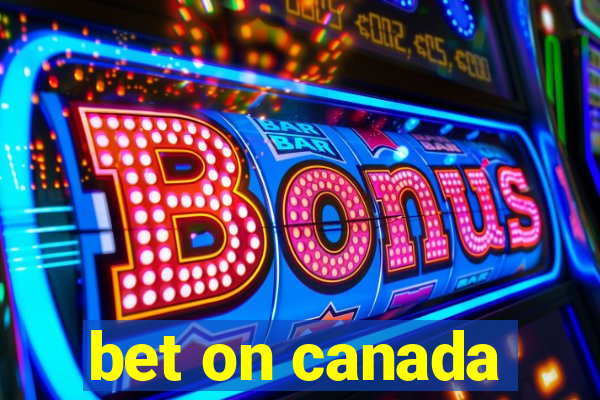 bet on canada