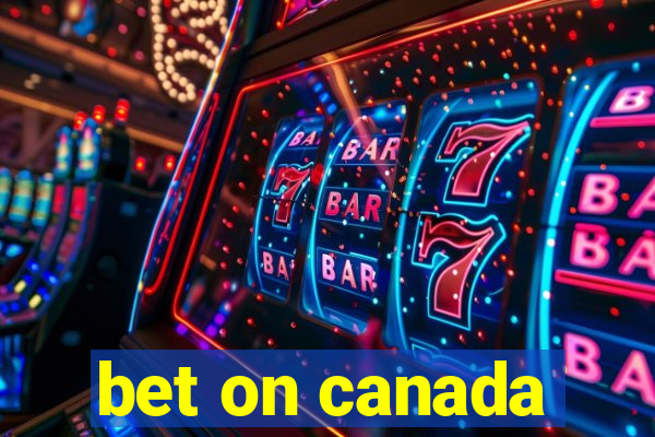 bet on canada