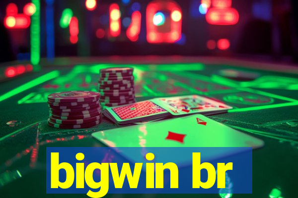 bigwin br