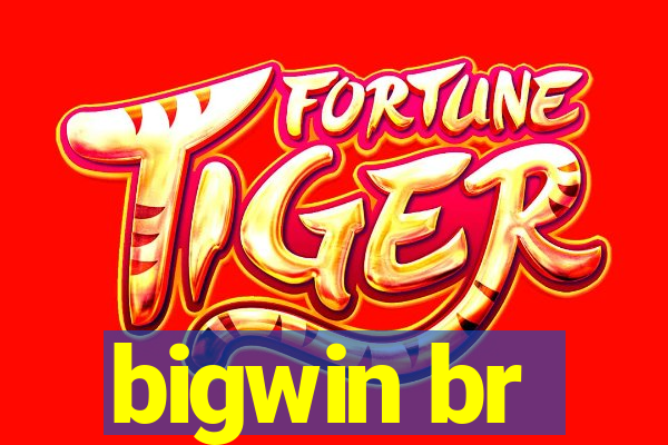 bigwin br