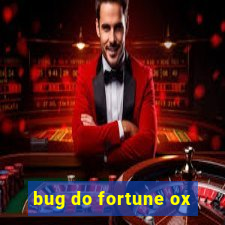 bug do fortune ox