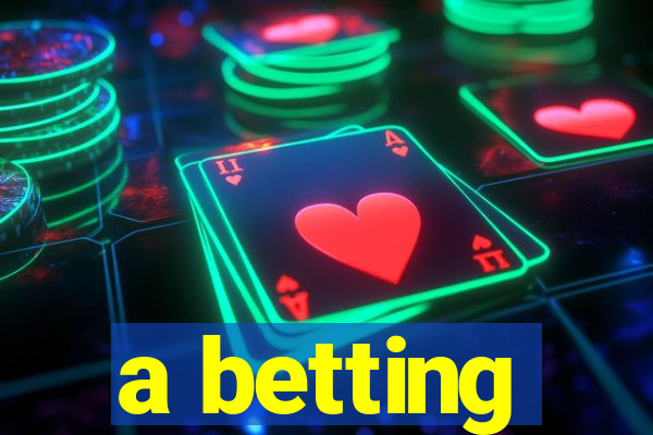 a betting