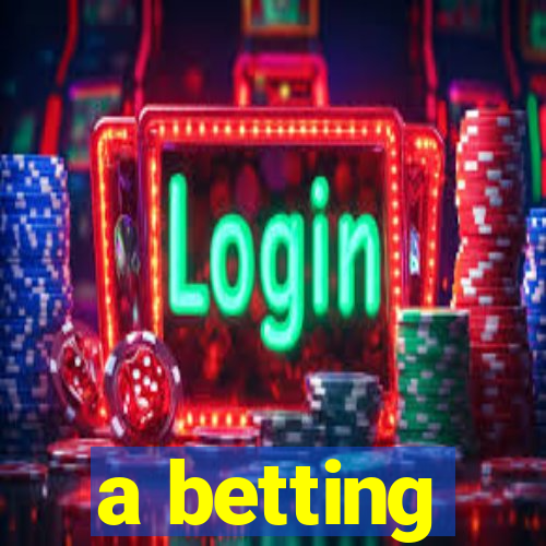 a betting