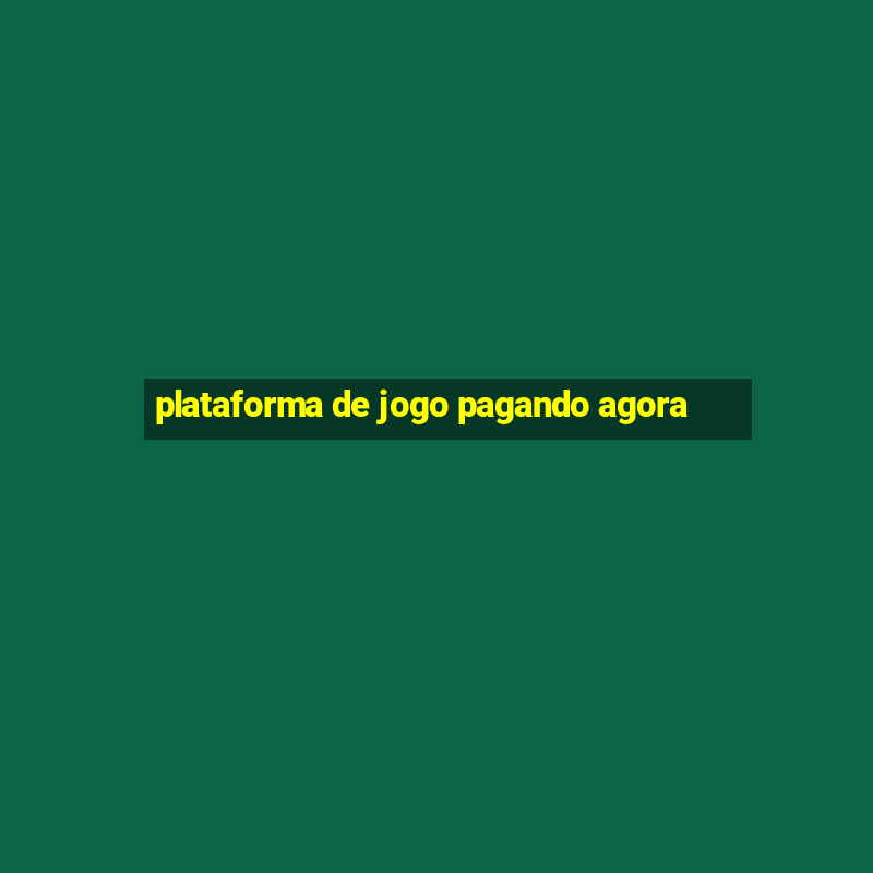 plataforma de jogo pagando agora