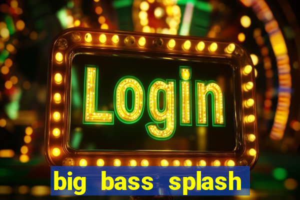 big bass splash slot rtp