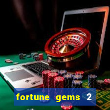 fortune gems 2 demo grátis