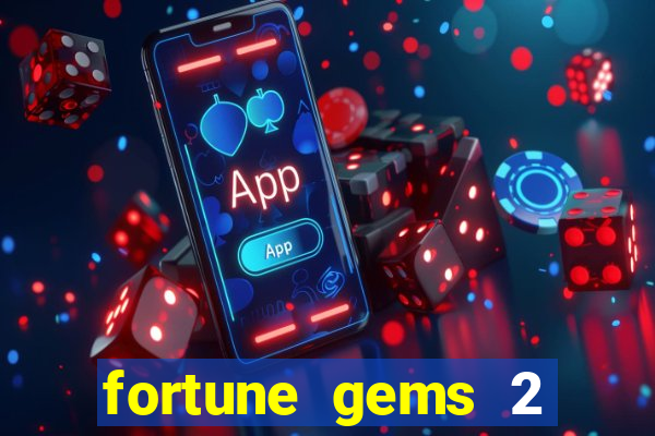 fortune gems 2 demo grátis