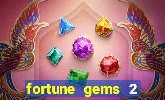 fortune gems 2 demo grátis