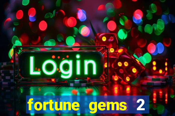 fortune gems 2 demo grátis