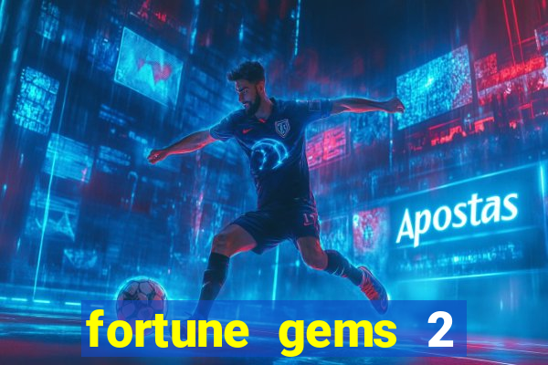 fortune gems 2 demo grátis