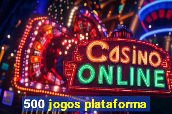 500 jogos plataforma