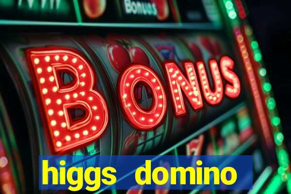 higgs domino bangsawan terbaru