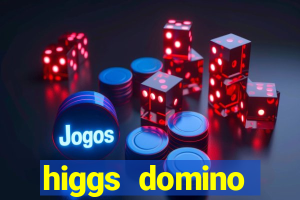 higgs domino bangsawan terbaru