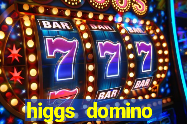 higgs domino bangsawan terbaru