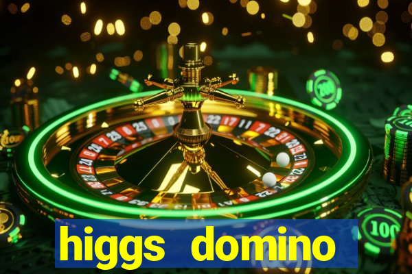 higgs domino bangsawan terbaru