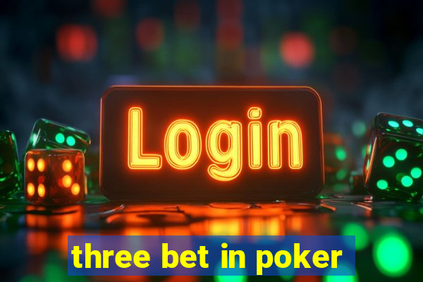 three bet in poker