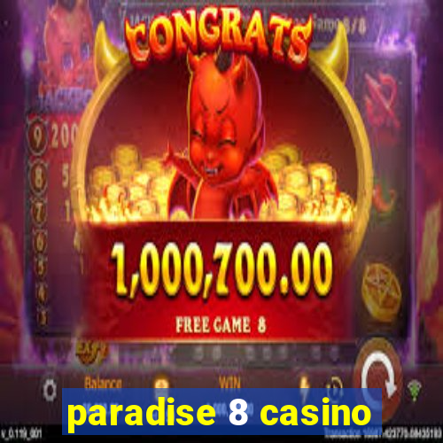 paradise 8 casino