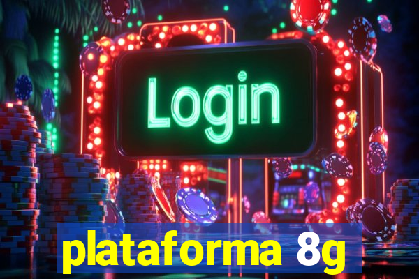 plataforma 8g