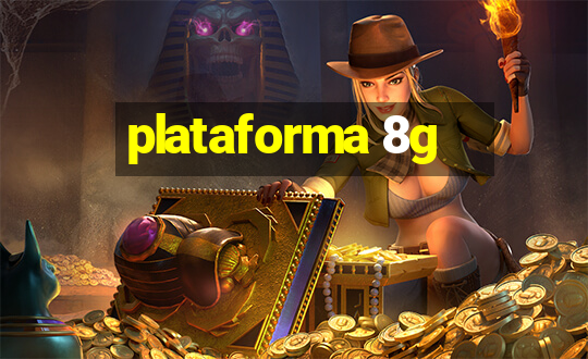 plataforma 8g