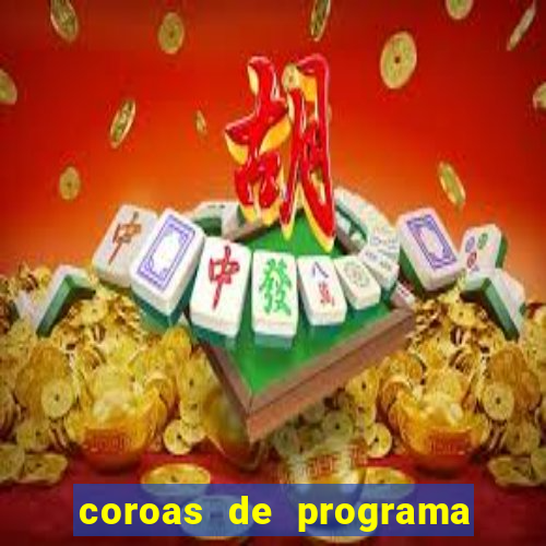 coroas de programa em santos