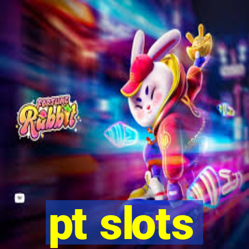 pt slots