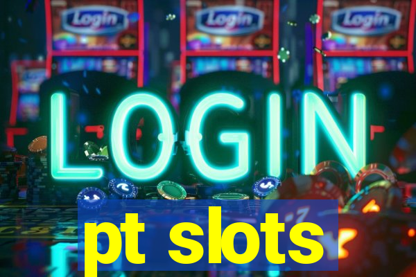 pt slots