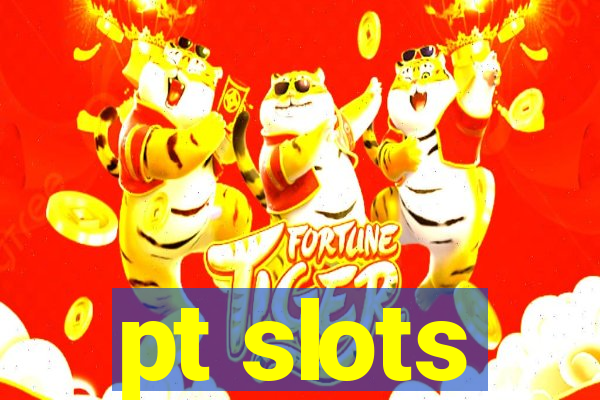 pt slots