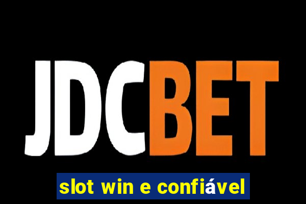 slot win e confiável