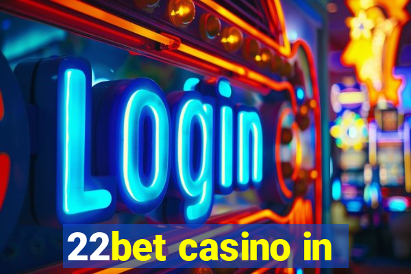 22bet casino in