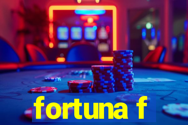 fortuna f