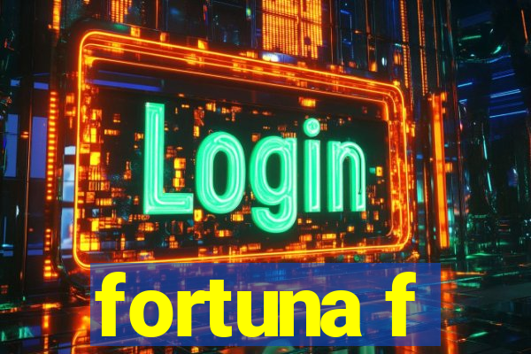 fortuna f