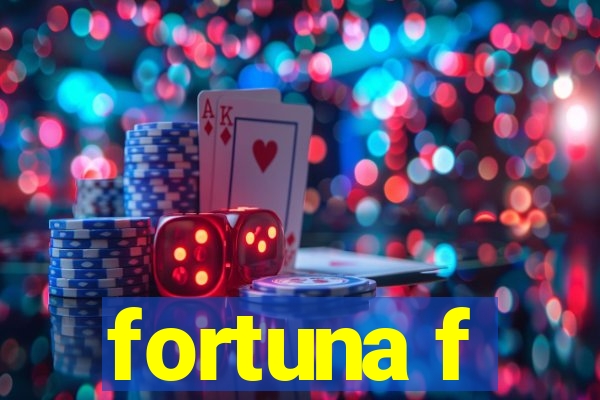 fortuna f