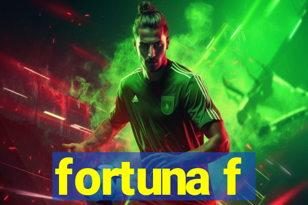 fortuna f