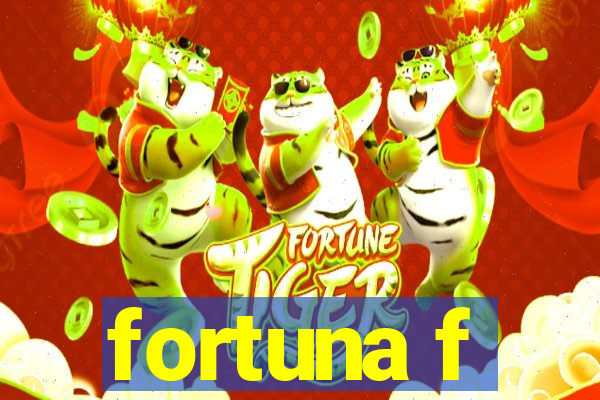 fortuna f