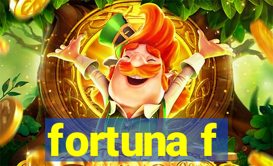 fortuna f