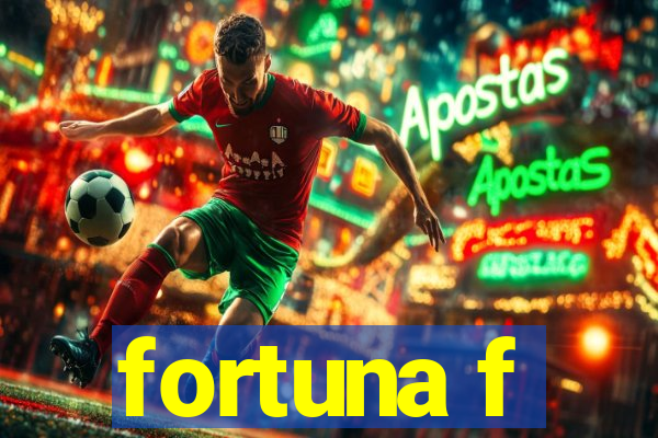 fortuna f