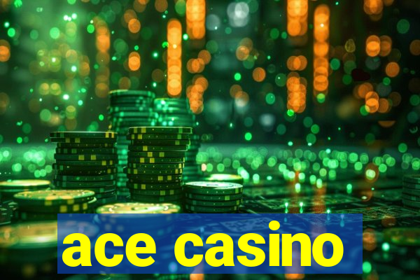 ace casino