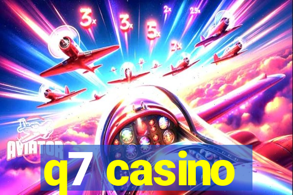 q7 casino