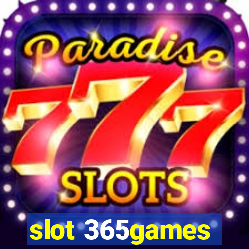 slot 365games