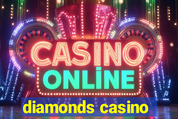 diamonds casino