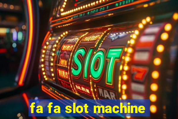 fa fa slot machine