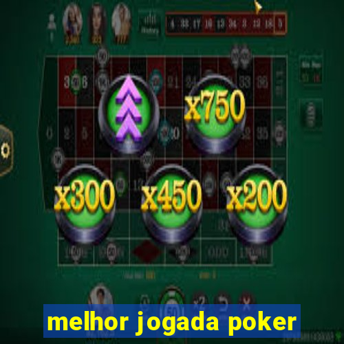 melhor jogada poker