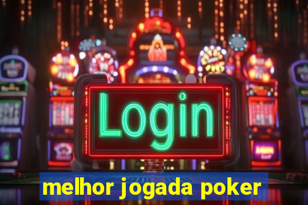 melhor jogada poker