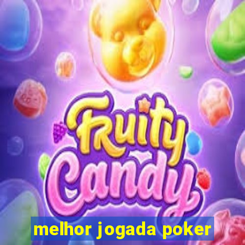 melhor jogada poker