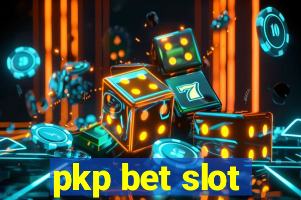 pkp bet slot